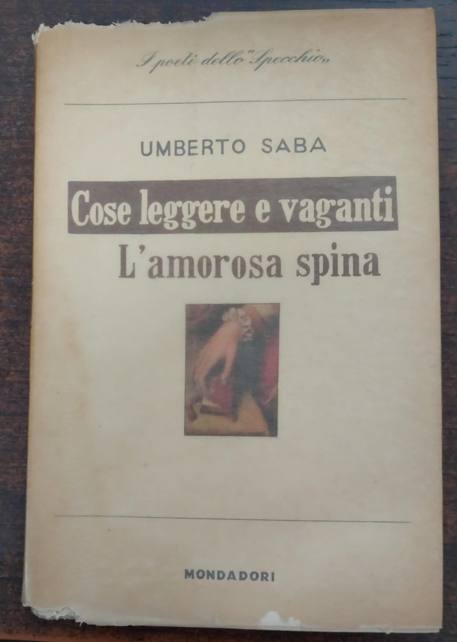 Cose leggere e vaganti. L'amorosa spina - Umberto Saba