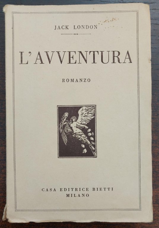 L'avventura. Romanzo di Jack London - Bietti 1929