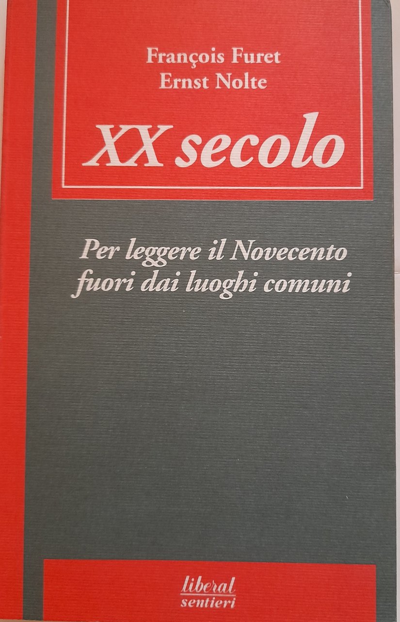 XX secolo. Per leggere il Novecento fuori dai luoghi comuni