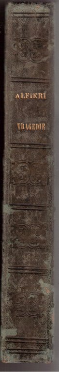 Tragedie di Vittorio Alfieri precedute dal discorso sulla vita del …
