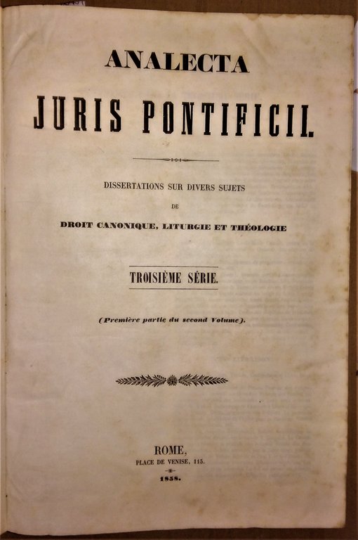 Analecta juris pontificii. Dissertations sur différents sujets de droit canonique, …