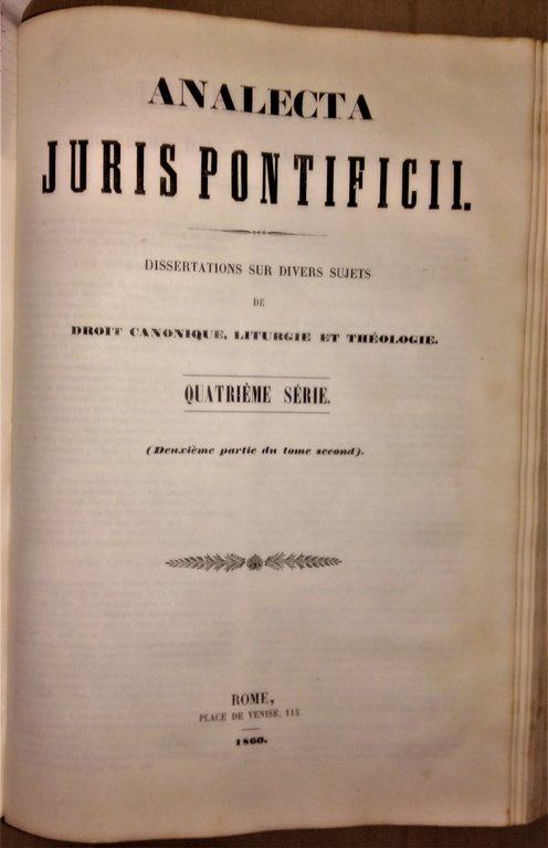 Analecta juris pontificii. Dissertations sur différents sujets de droit canonique, …