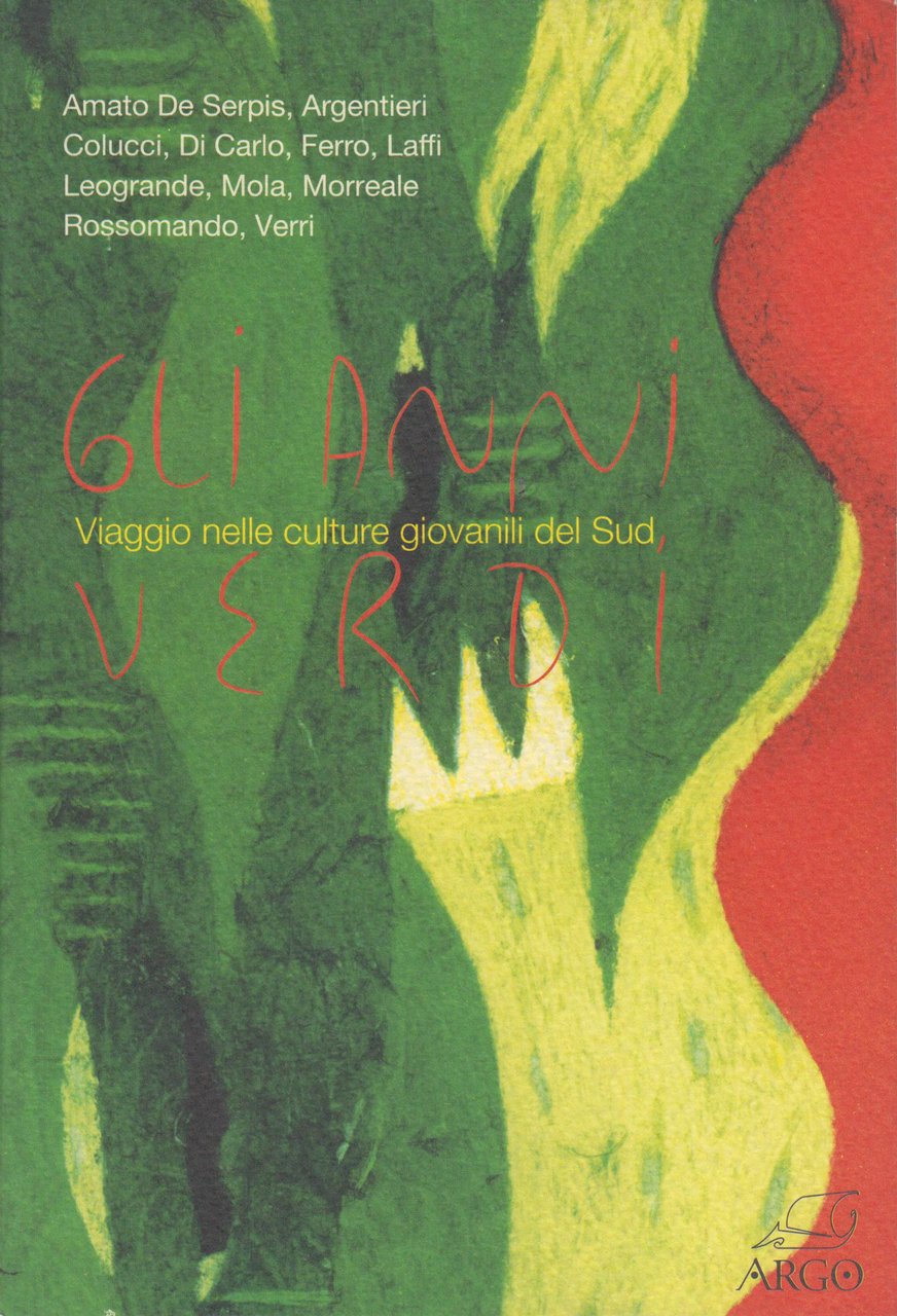 Gli anni verdi. Viaggio nelle culture del Sud