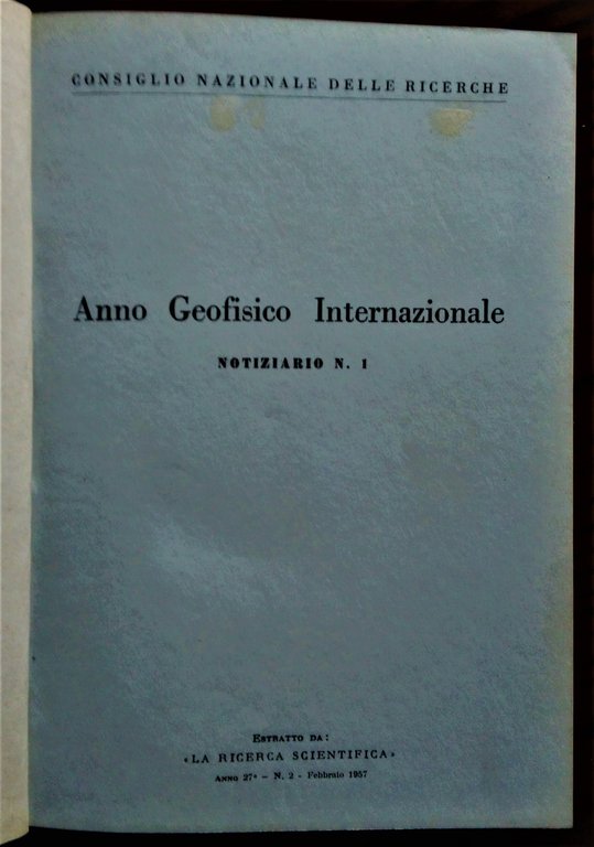 Anno Geofisico Internazionale 1957/1958. Notiziario 1-29 OFFERTO CON "Pubblicazioni varie."