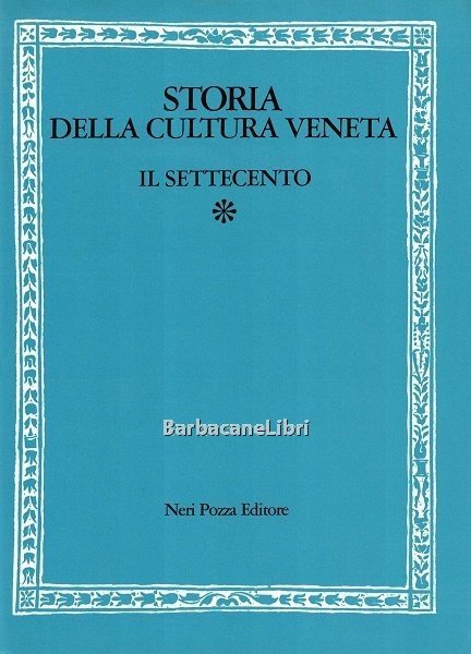 Storia della cultura veneta 5/I. Il Settecento