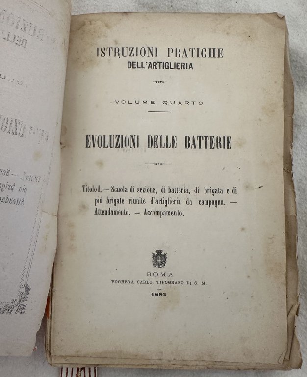 ISTRUZIONI PRATICHE DELL'ARTIGLIERIA VOLUME QUARTO EVOLUZIONI DELLE BATTERIA TITOLO I …