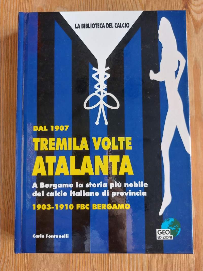 Dal 1907 tremila volte Atalanta A Bergamo la storia più …