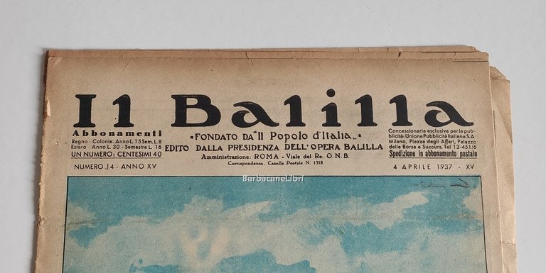 Il Balilla. Numero 14, Anno XV. 4 aprile 1937. Fondato …