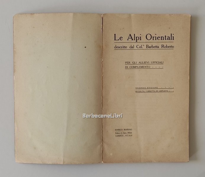 Le Alpi Orientali. Descritte dal Colonn. Barbetta Roberto per gli …