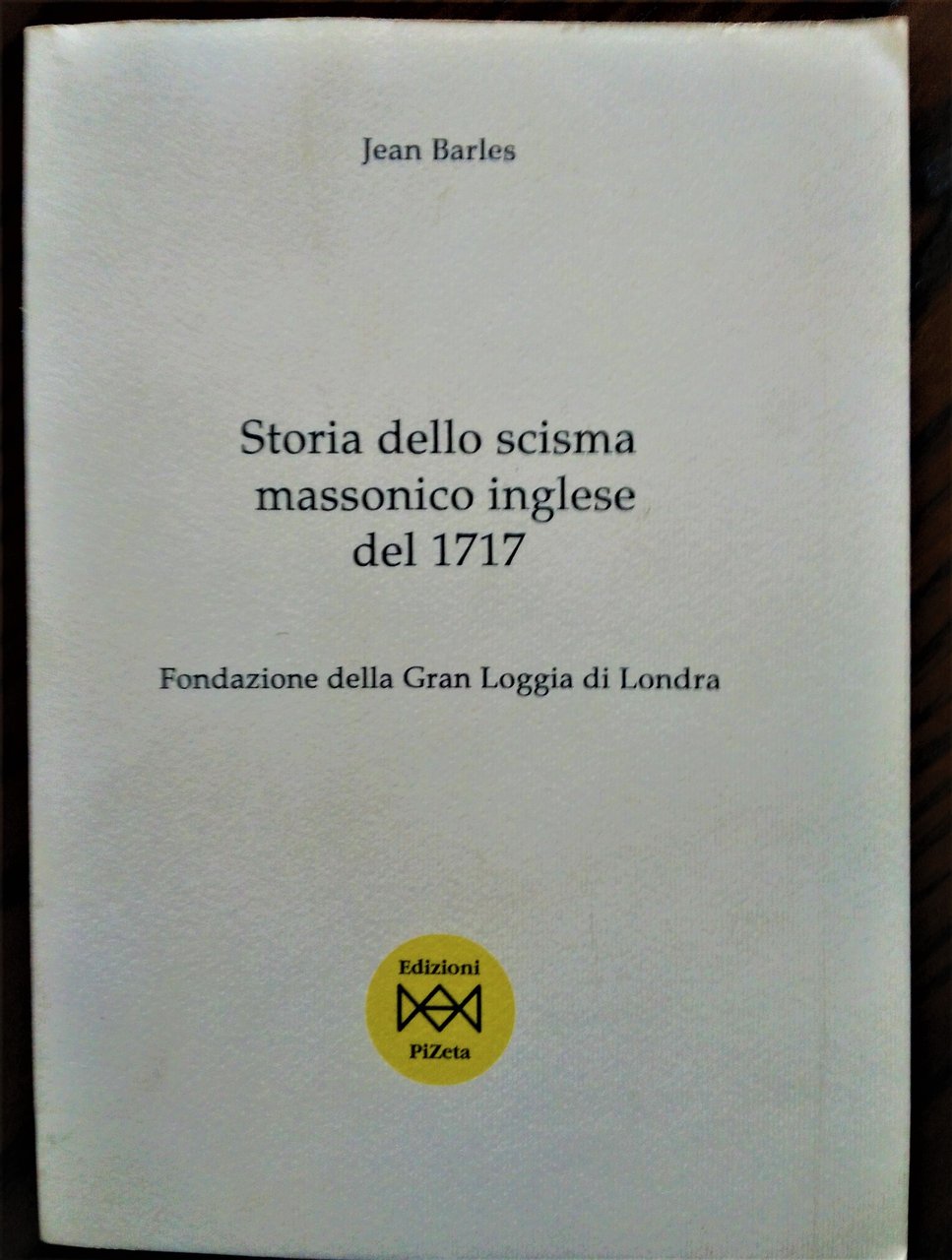 Storia dello scisma massonico inglese del 1717. Fondazione della Gran …