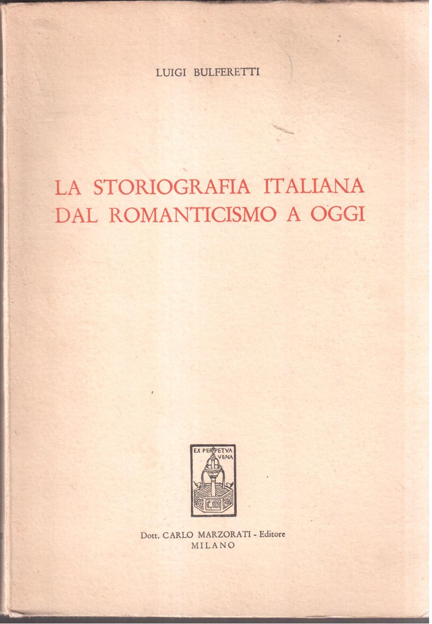 La storiografia italiana dal romanticismo ad oggi