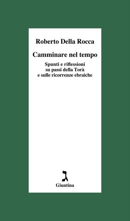 Camminare nel tempo. Spunti e riflessioni su passi della Torà …