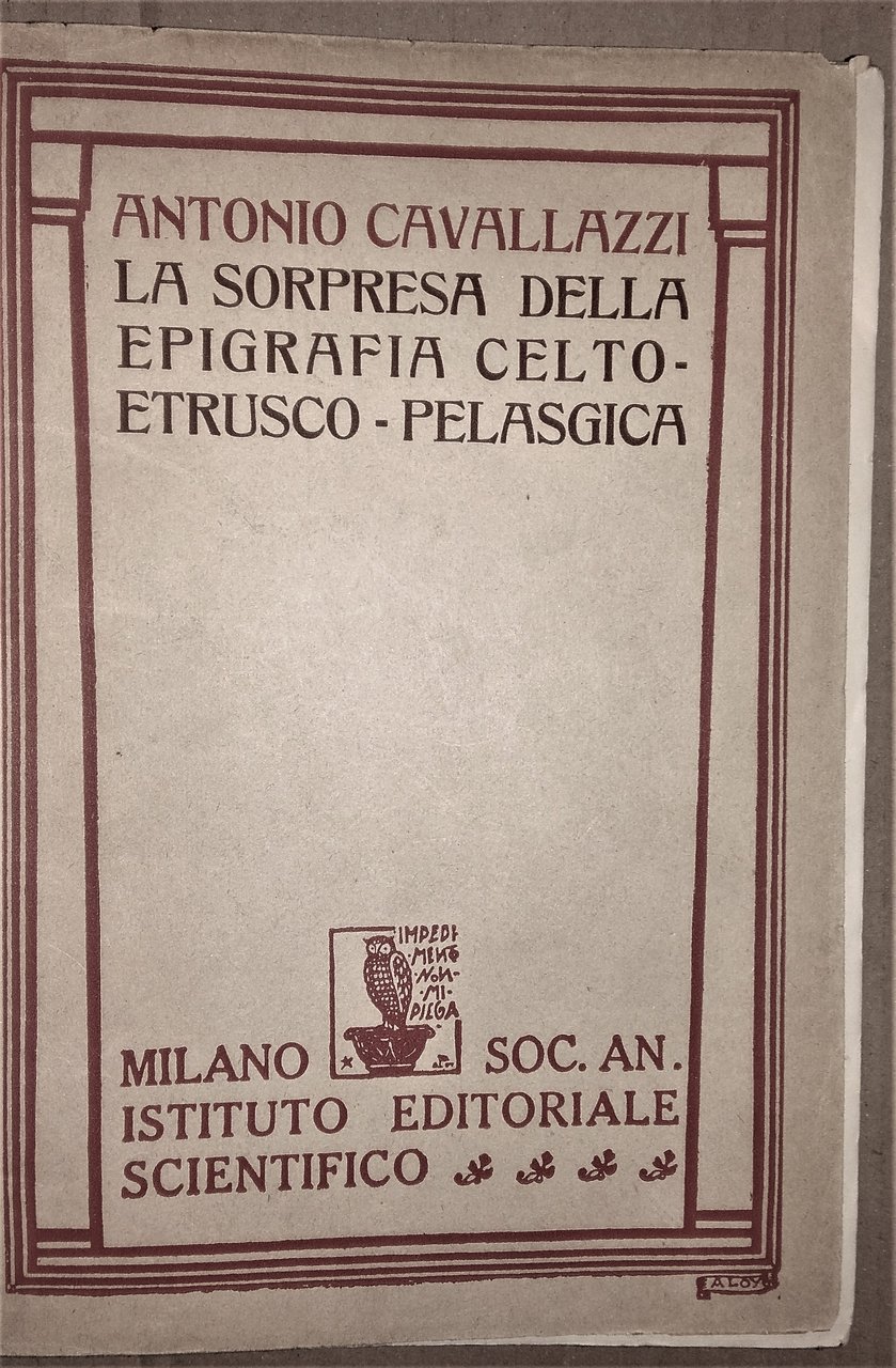 La sorpresa della Epigrafia celto-etrusco-pelasgica. Decifrazione di 60 iscrizioni fra …