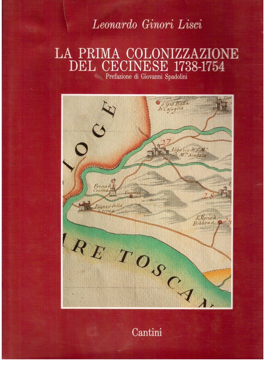 La prima colonizzazione del cecinese 1738-1754 Prefazione di Giovanni Spadolini