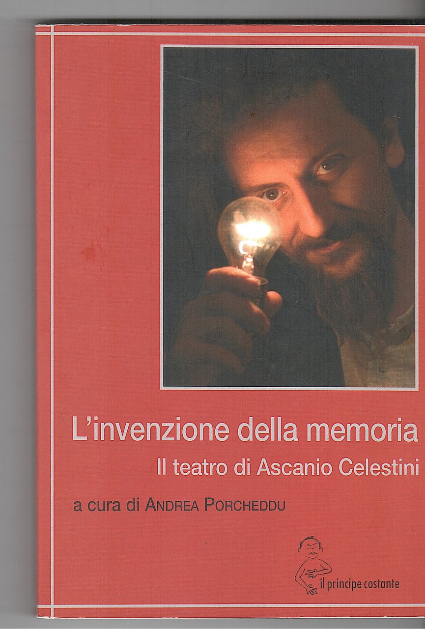 L'INVENZIONE DELLA MEMORIA IL TEATRO DI ASCANIO CELESTINI