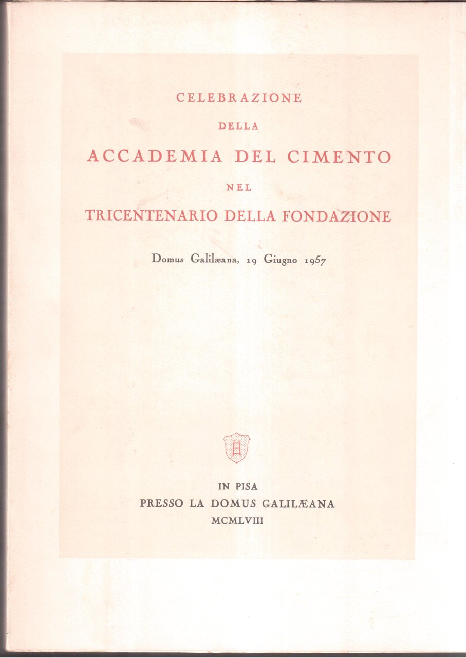 Celebrazione della Accademia del Cimento nel trecentenario della fondazione Domus …