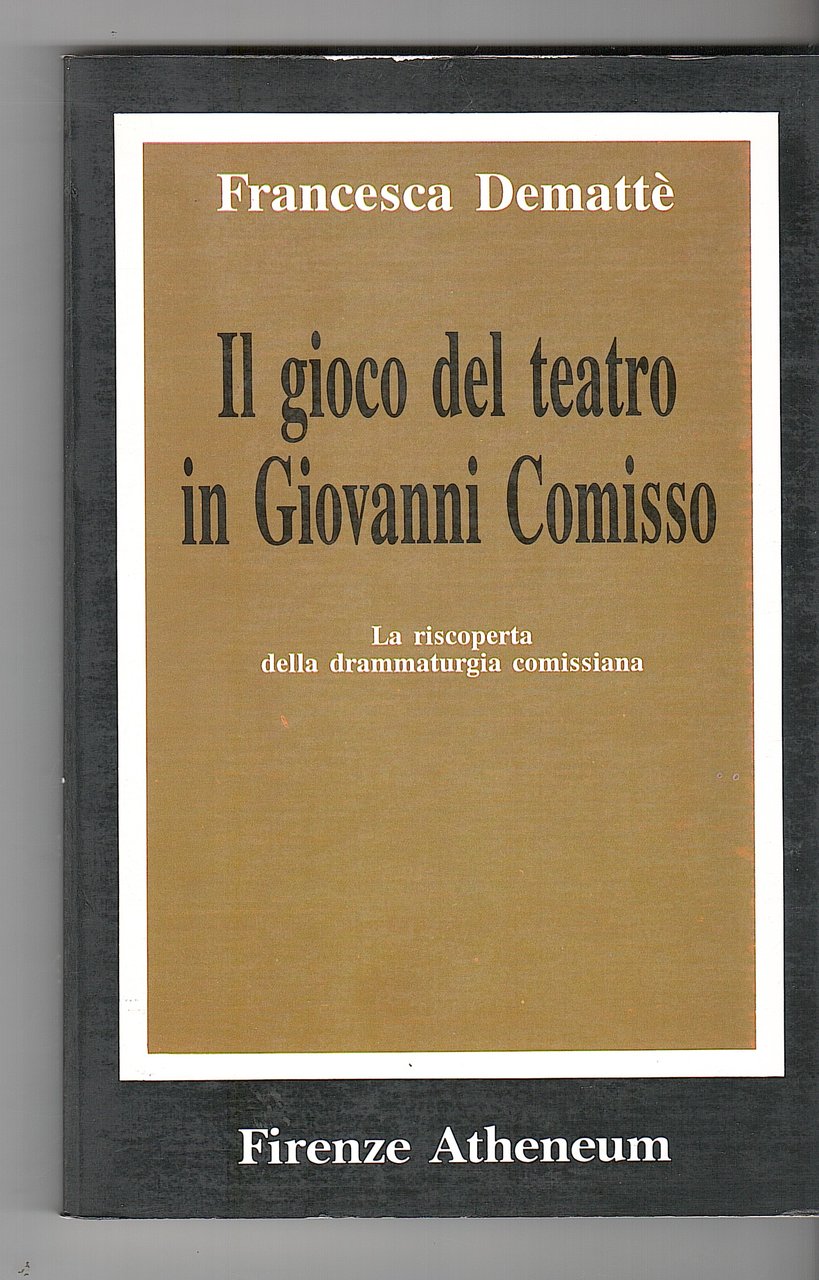 IL GIOCO DEL TEATRO IN GIOVANNI COMISSO. LA RISCOPERTA DELLA …