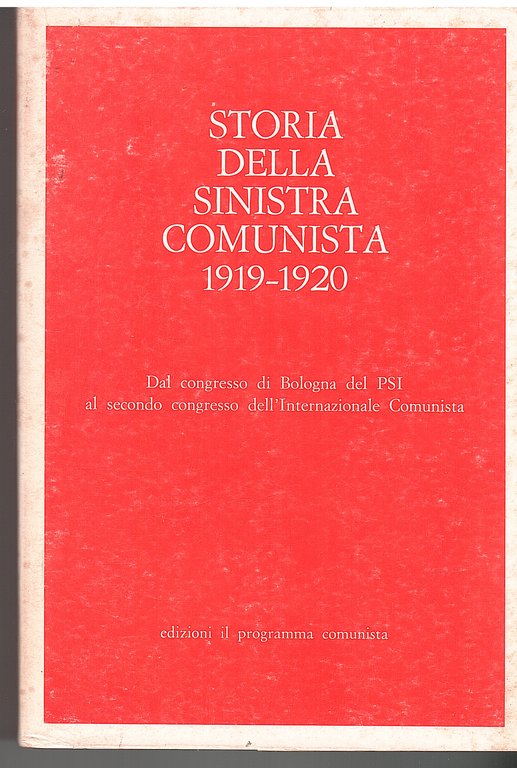 STORIA DELLA SINISTRA COMUNISTA 1912-1919-1919-1920.