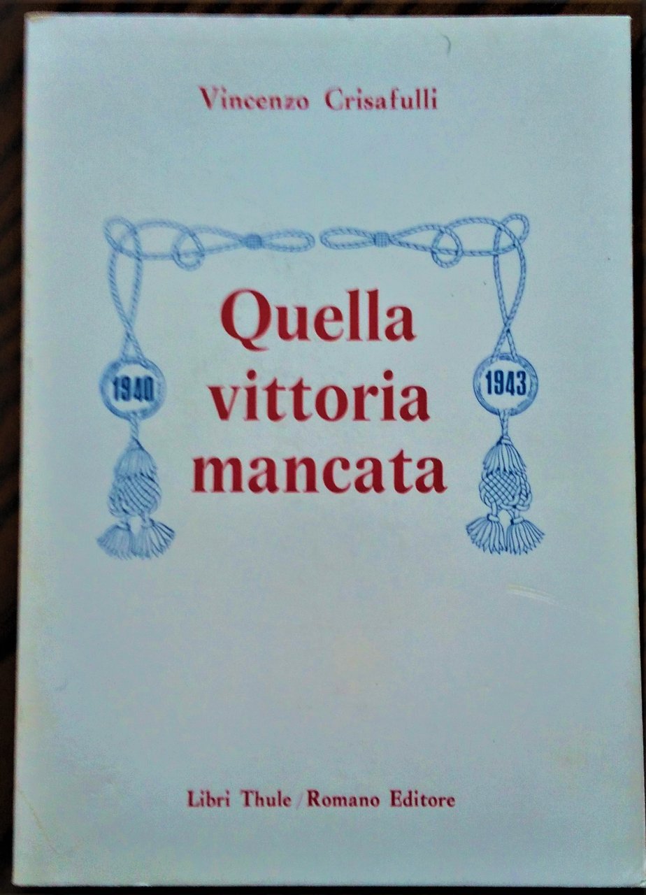 1940-43: quella vittoria mancata.