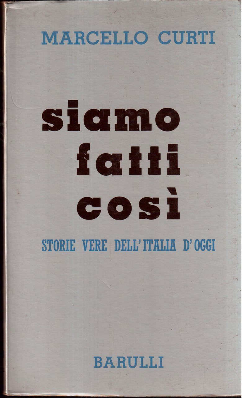 Siamo fatti cosi' Storie vere dell'Italia d'oggi