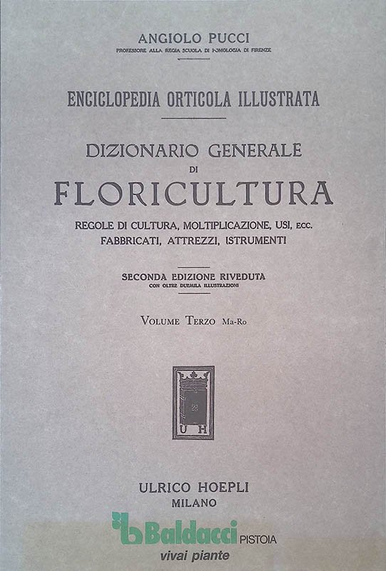 Enciclopedia Orticola Illustrata Dizionario Generale di Floricultura Regole di cultura, …