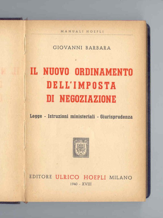 IL NUOVO ORDINAMENTO DELL'IMPOSTA DI NEGOZIAZIONE. LEGGE-ISTRUZIONI MINISTERIALI-GIURISPRUDENZA.