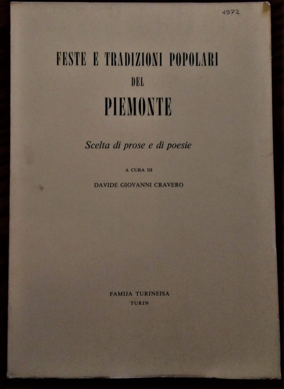 Feste e tradizioni popolari del Piemonte. Scelta di prose e …