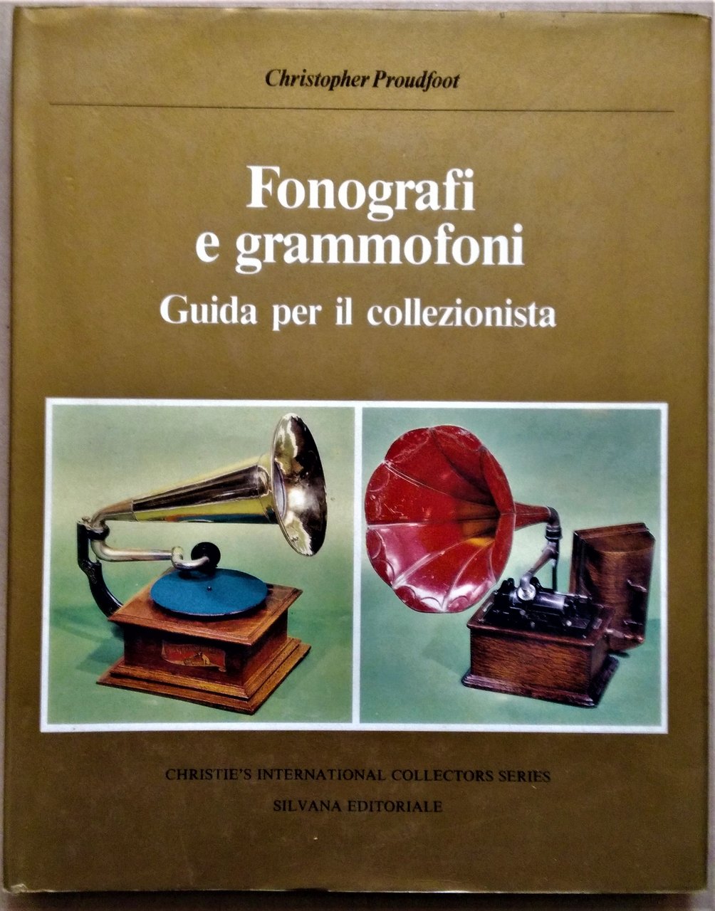 Fonografi e grammofoni. Guida per il collezionista.