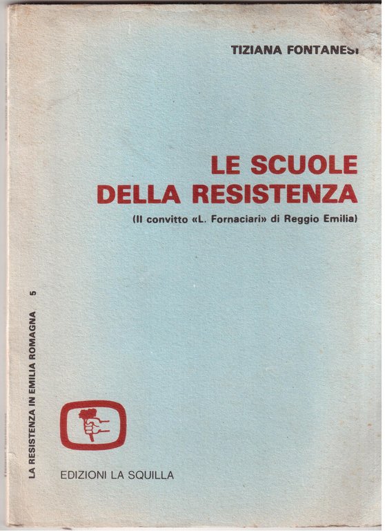 Le scuole della Resistenza Il convitto " L. Fornaciari " di Reggio Emilia