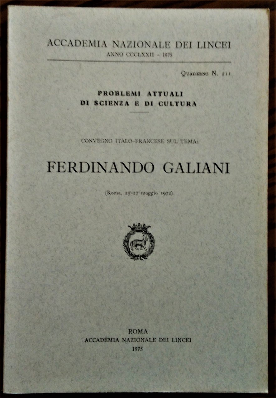 Convegno italo-francese sul tema: Ferdinando Galiani. (Roma, 25-27 maggio 1972).