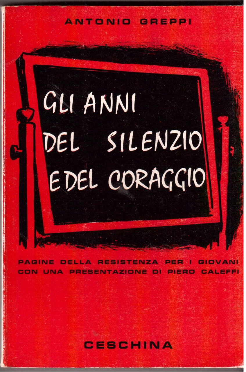Gli anni del silenzio e del coraggio Pagine della Resistenza …