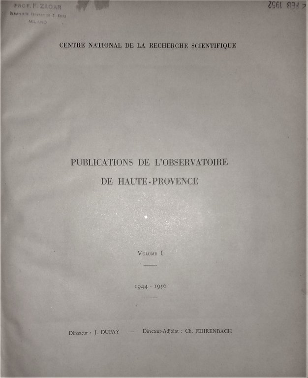 Publications de l'Observatoire de Haute Provence. Volume I 1944-1950. Volume …