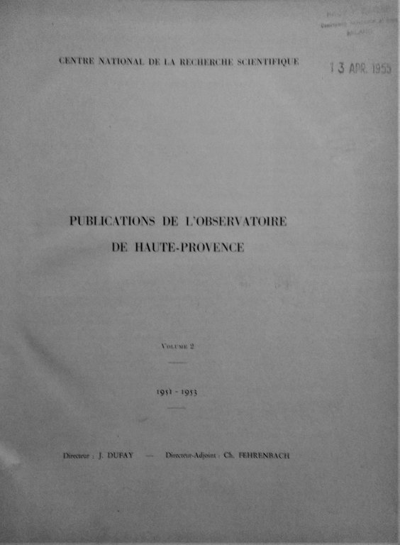 Publications de l'Observatoire de Haute Provence. Volume I 1944-1950. Volume …