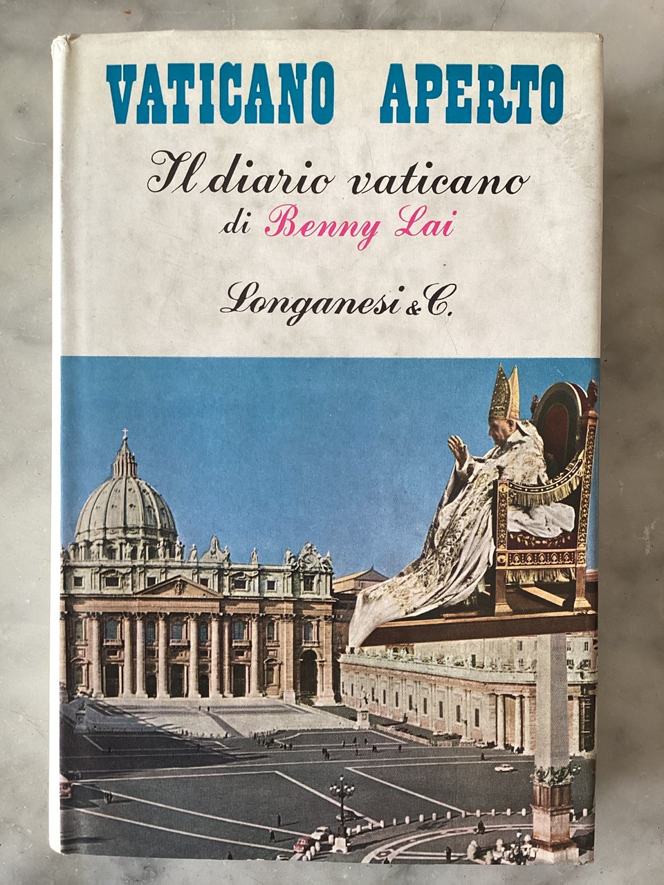 Vaticano aperto. Il diario vaticano di Benny Lai