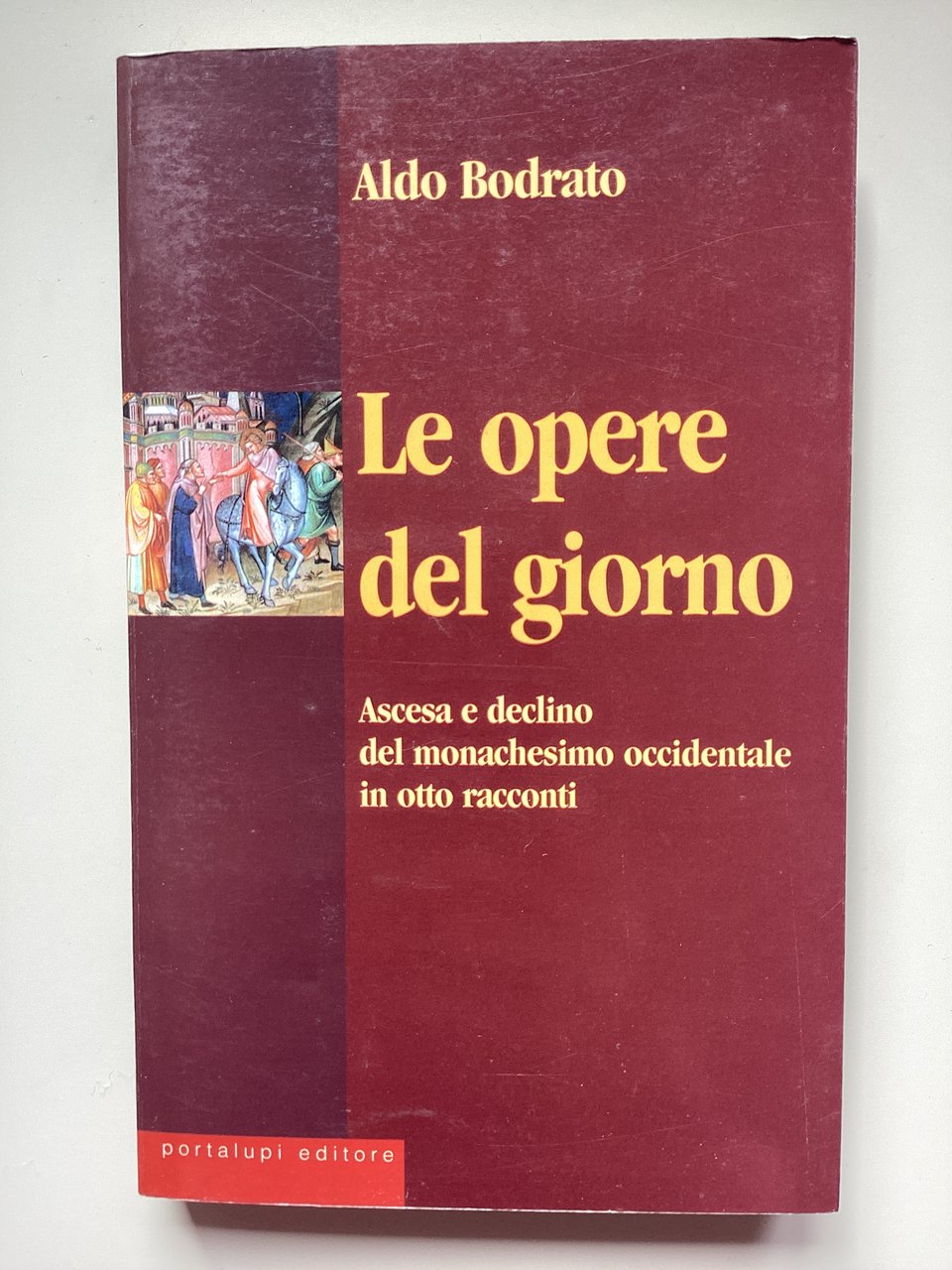 Le opere del giorno. Ascesa e declino del monachesimo occidentale …