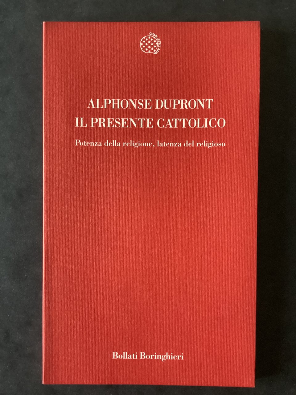 Il presente cattolico. Potenza della religione, latenza del religioso