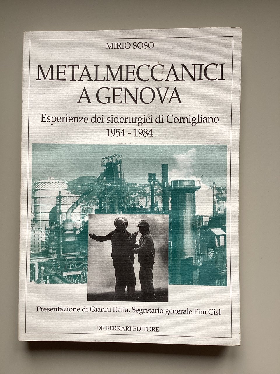 Metalmeccanici a Genova. Esperienze dei siderurgici di Cornigliano 1954-1984