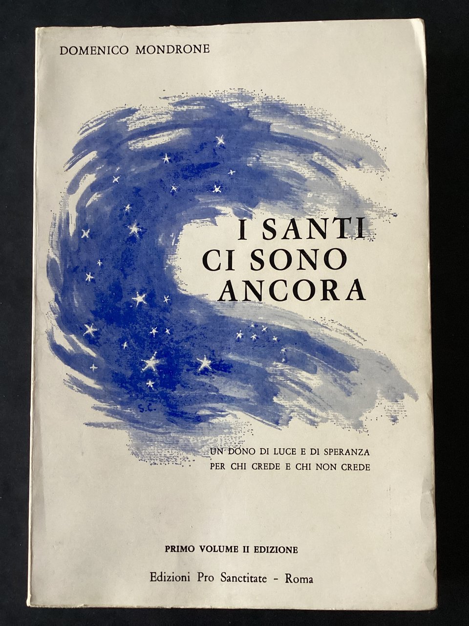 I santi ci sono ancora. Un dono di luce e …