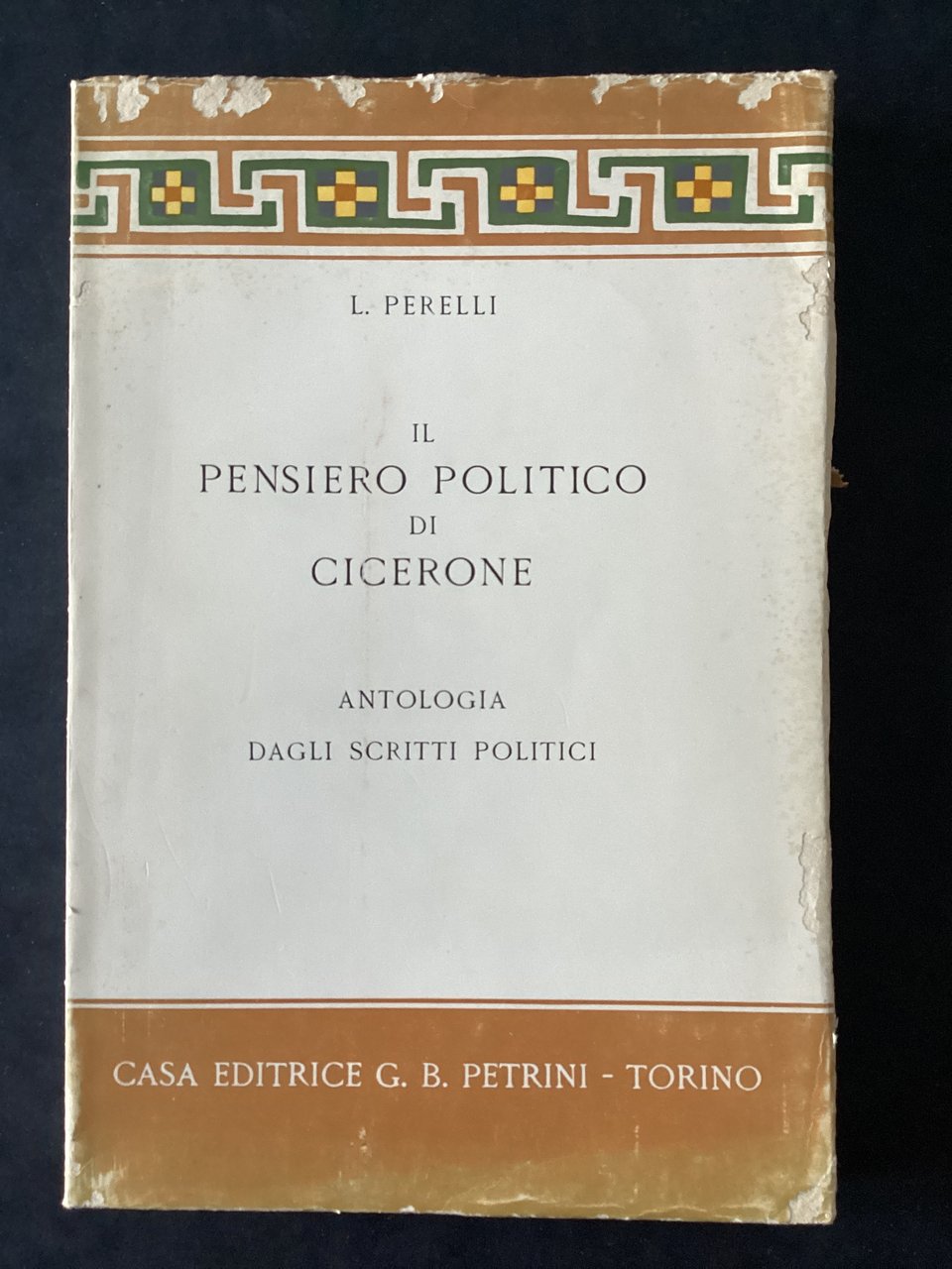 Il pensiero politico di Cicerone. Antologia dagli scritti politici