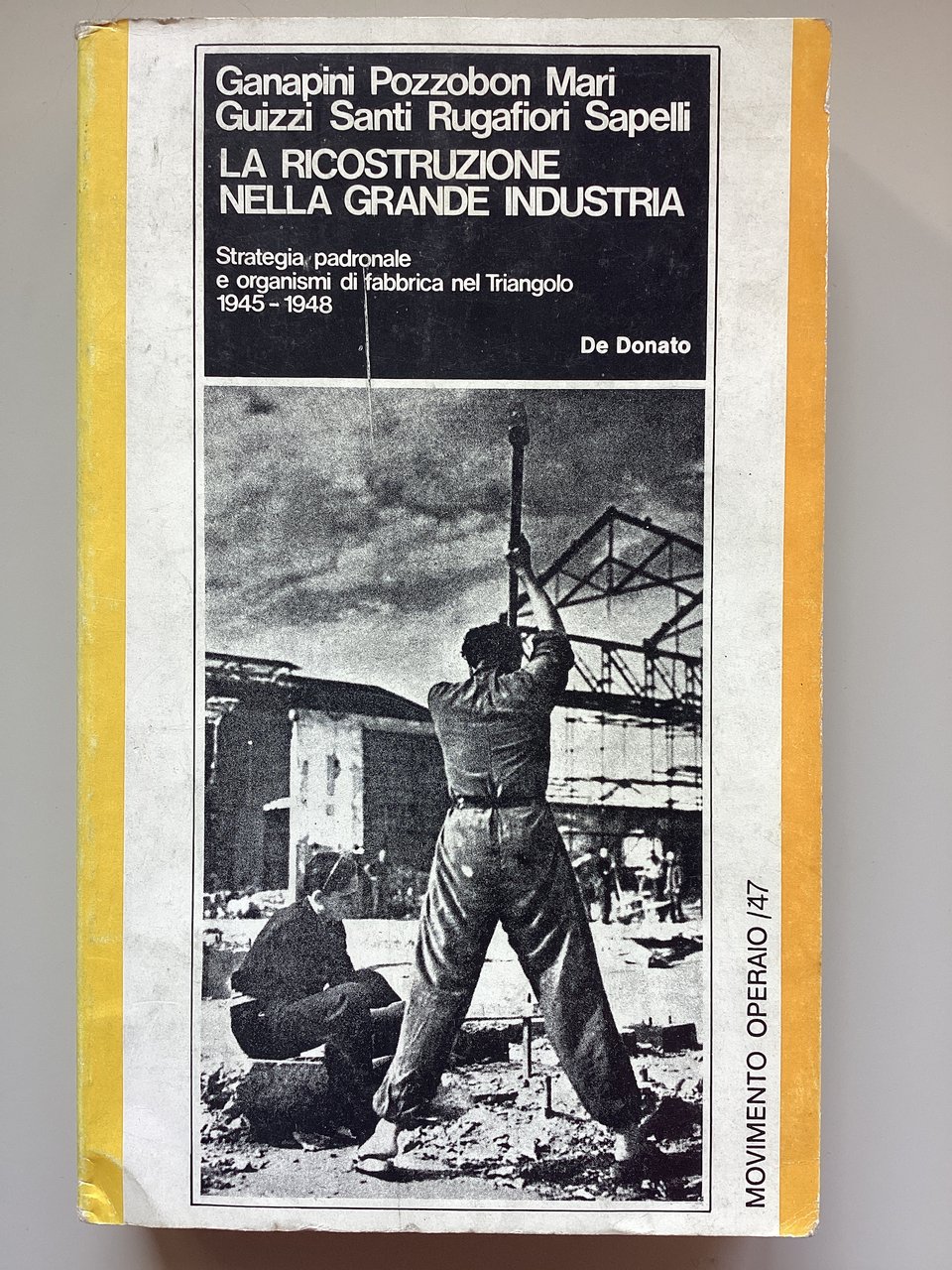 La ricostruzione nella grande industria. Strategia padronale e organismi di …