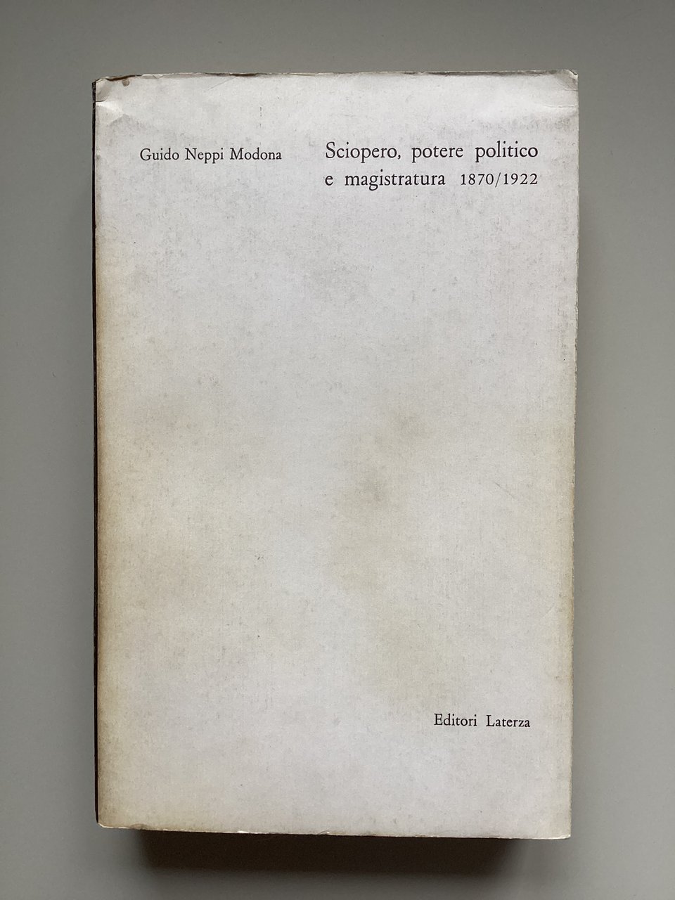 Sciopero, potere politico e magistratura 1870/1922