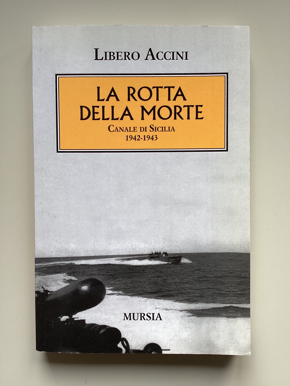 La rotta della morte. Canale di Sicilia 1942-1943