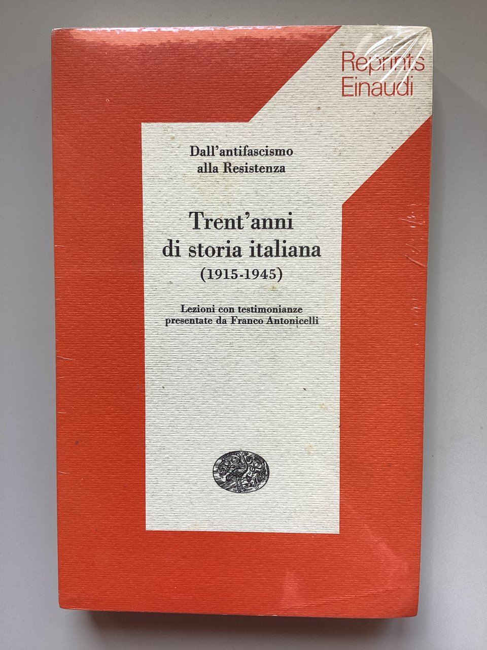 Trent'anni di storia italiana (1915-1945). Lezioni con testimonianze presentate da …