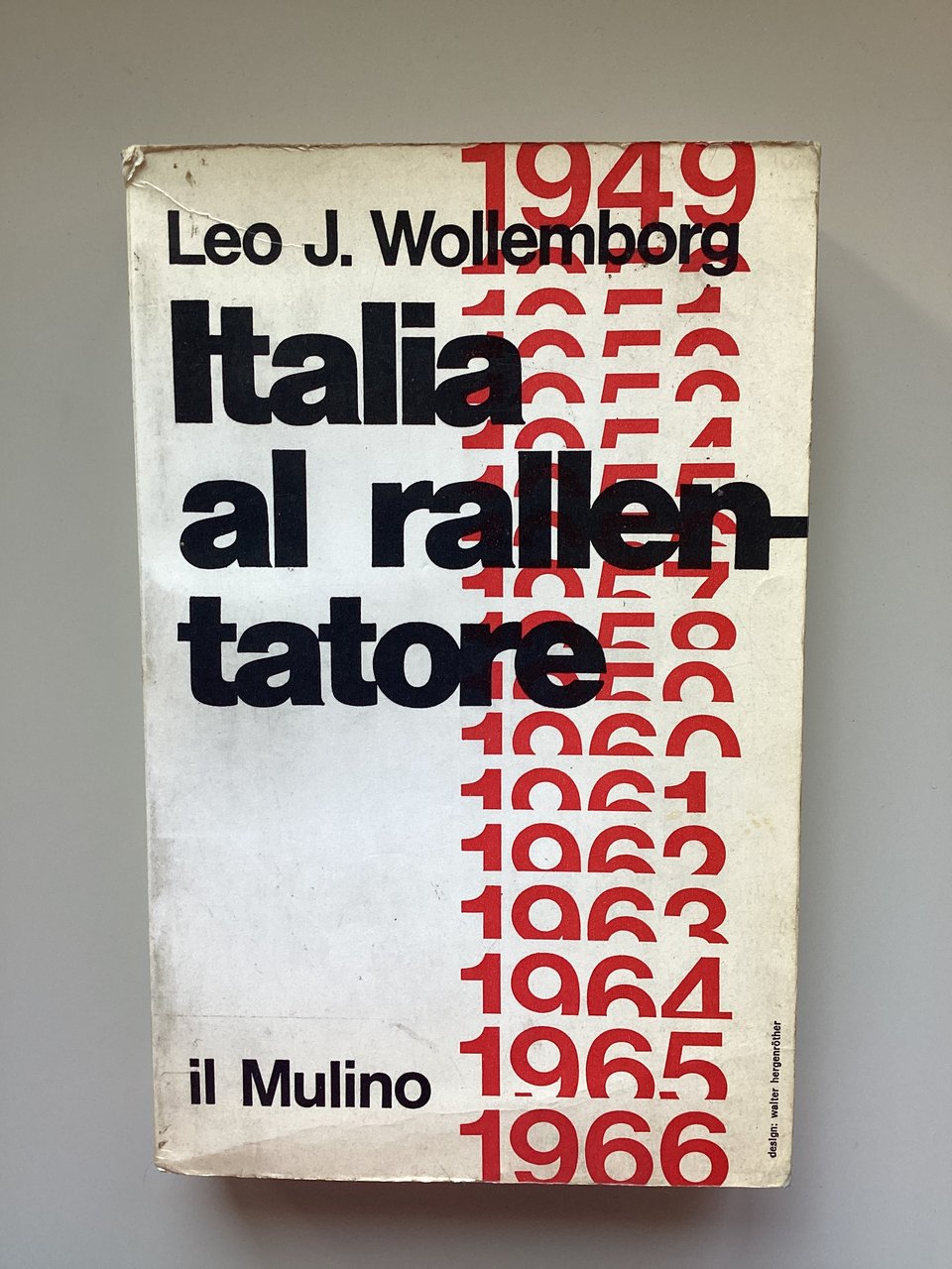 Italia al rallentatore. Cronache politiche 1949-1966