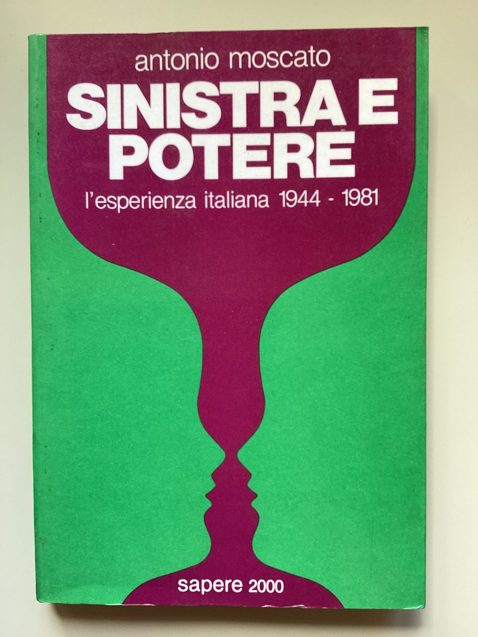 Sinistra e potere. L'esperienza italiana 1944-1981