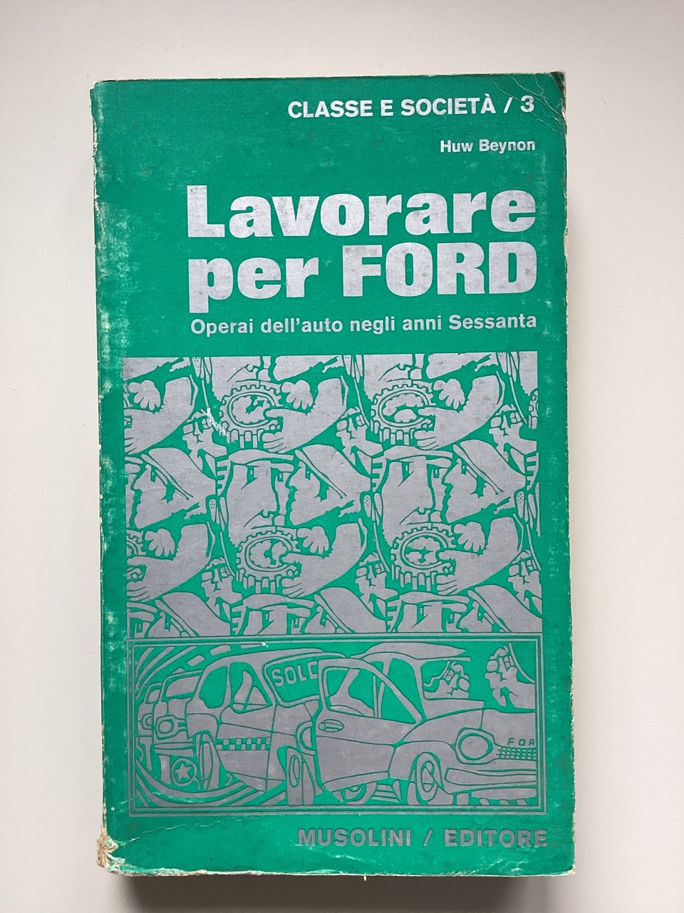 Lavorare per Ford. Operai dell'auto negli anni Sessanta