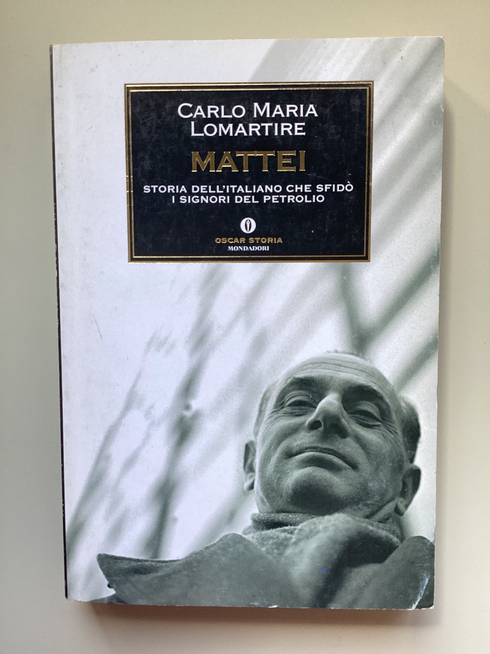 Mattei. Storia dell'italiano che sfidò i signori del petrolio.