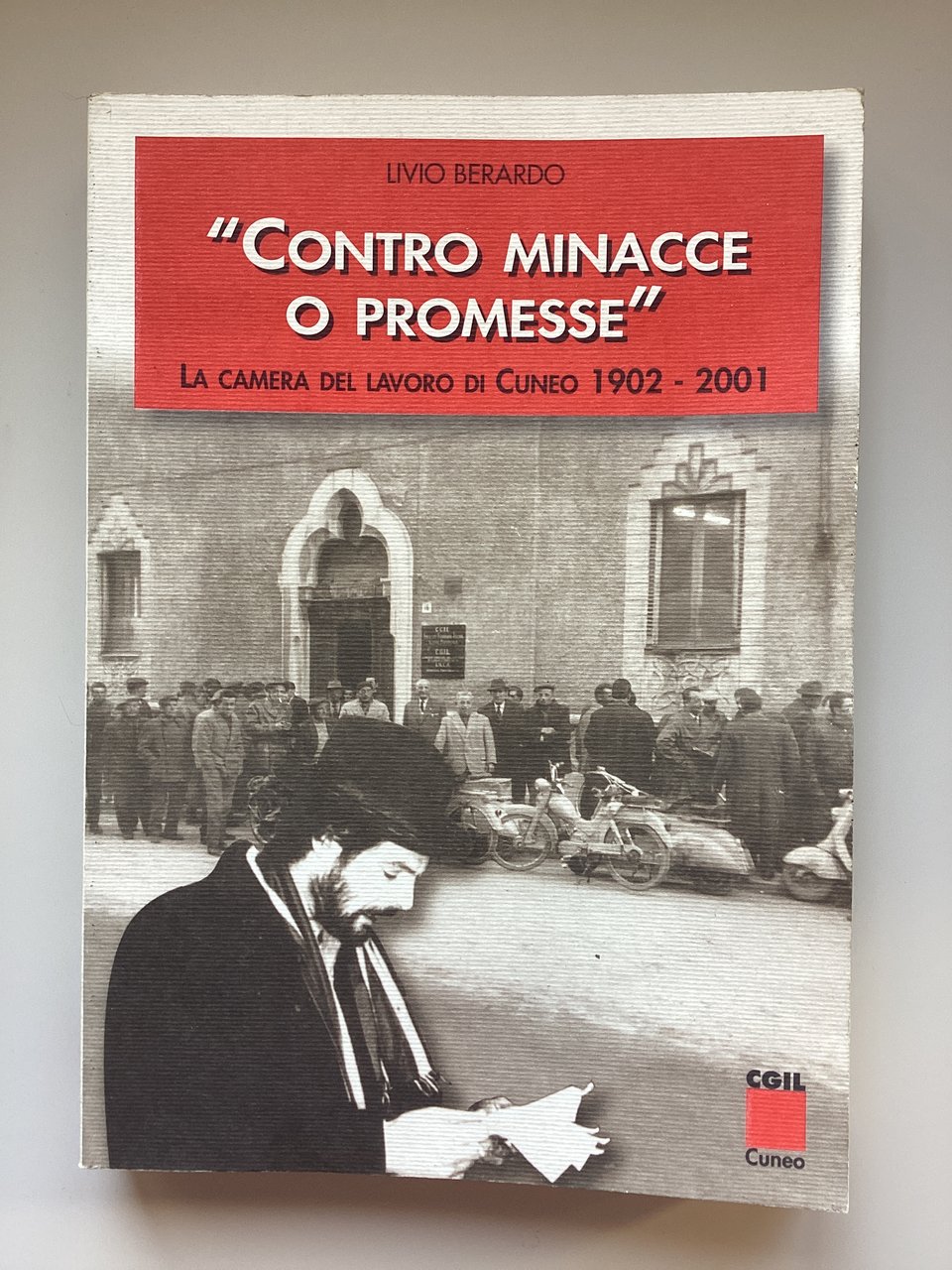 Contro minacce o promesse. La camera del lavoro di Cuneo …