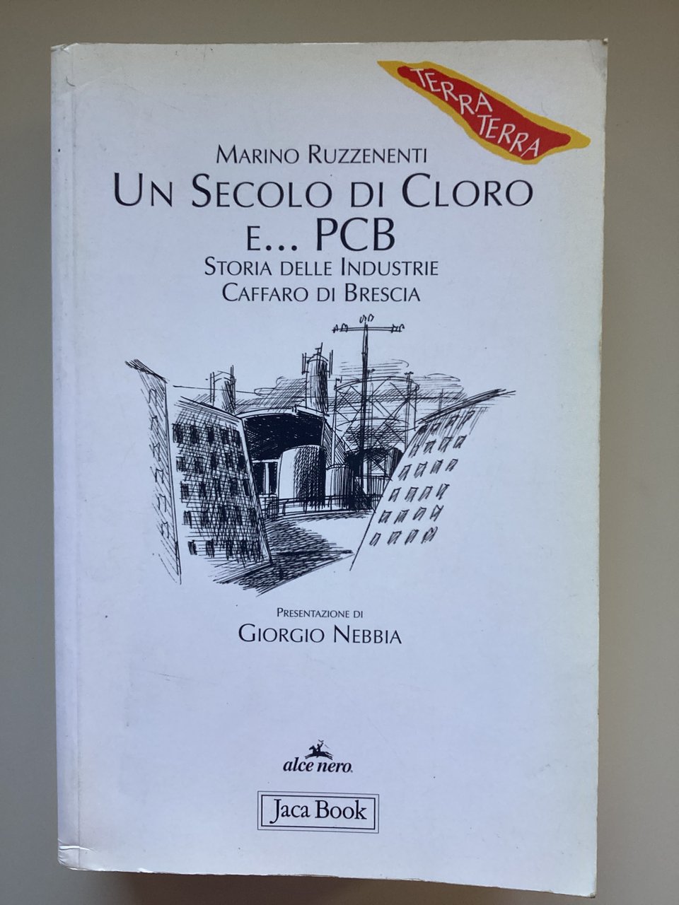 Un secolo di cloro e . PCB. Storia delle industrie …