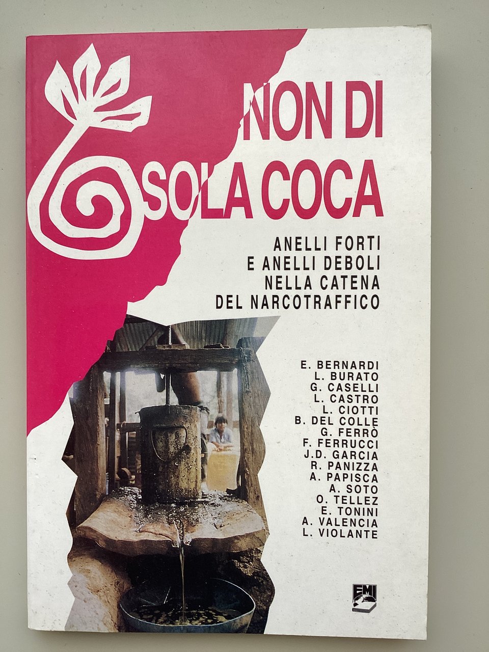 Non di sola coca. Anelli forti e anelli deboli nella …